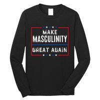 Make Masculinity Great Again Long Sleeve Shirt