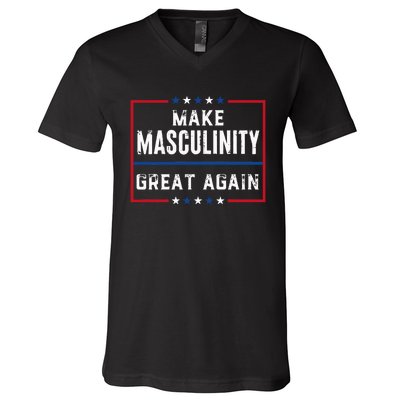 Make Masculinity Great Again V-Neck T-Shirt