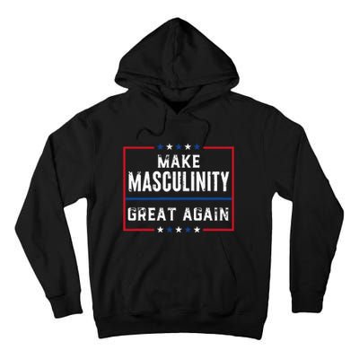 Make Masculinity Great Again Tall Hoodie