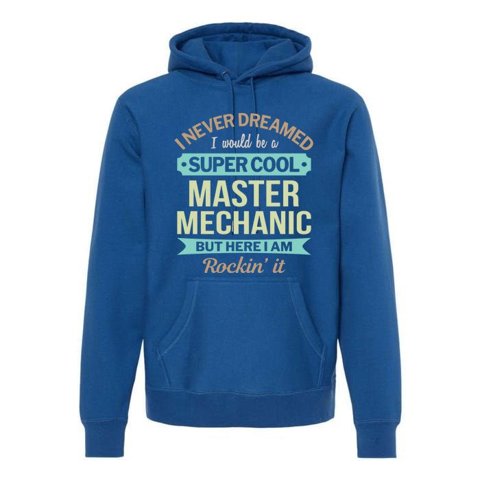 Master Mechanic Gift Funny Gift Premium Hoodie