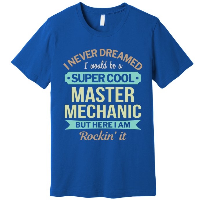 Master Mechanic Gift Funny Gift Premium T-Shirt