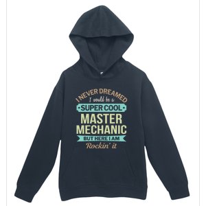 Master Mechanic Gift Funny Gift Urban Pullover Hoodie