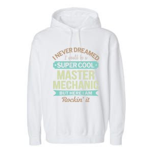 Master Mechanic Gift Funny Gift Garment-Dyed Fleece Hoodie