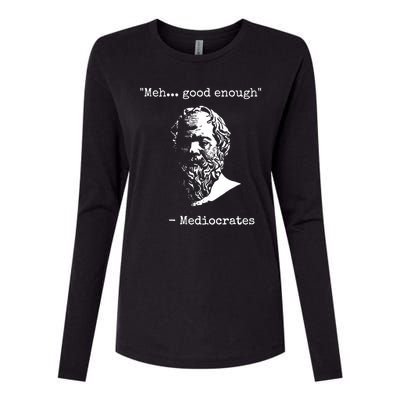 Mediocrates Meh Good Enough Sarcasm Womens Cotton Relaxed Long Sleeve T-Shirt