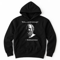 Mediocrates Meh Good Enough Sarcasm Hoodie