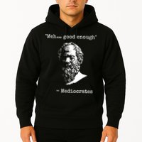 Mediocrates Meh Good Enough Sarcasm Hoodie