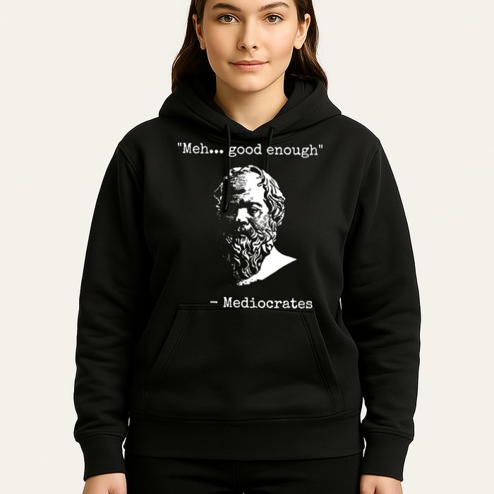 Mediocrates Meh Good Enough Sarcasm Hoodie