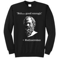 Mediocrates Meh Good Enough Sarcasm Sweatshirt