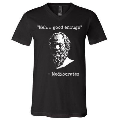 Mediocrates Meh Good Enough Sarcasm V-Neck T-Shirt