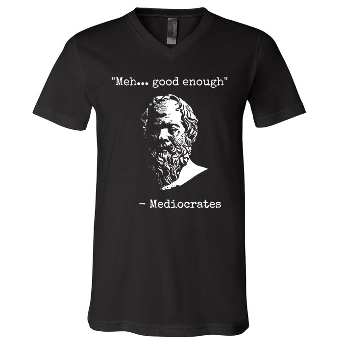 Mediocrates Meh Good Enough Sarcasm V-Neck T-Shirt