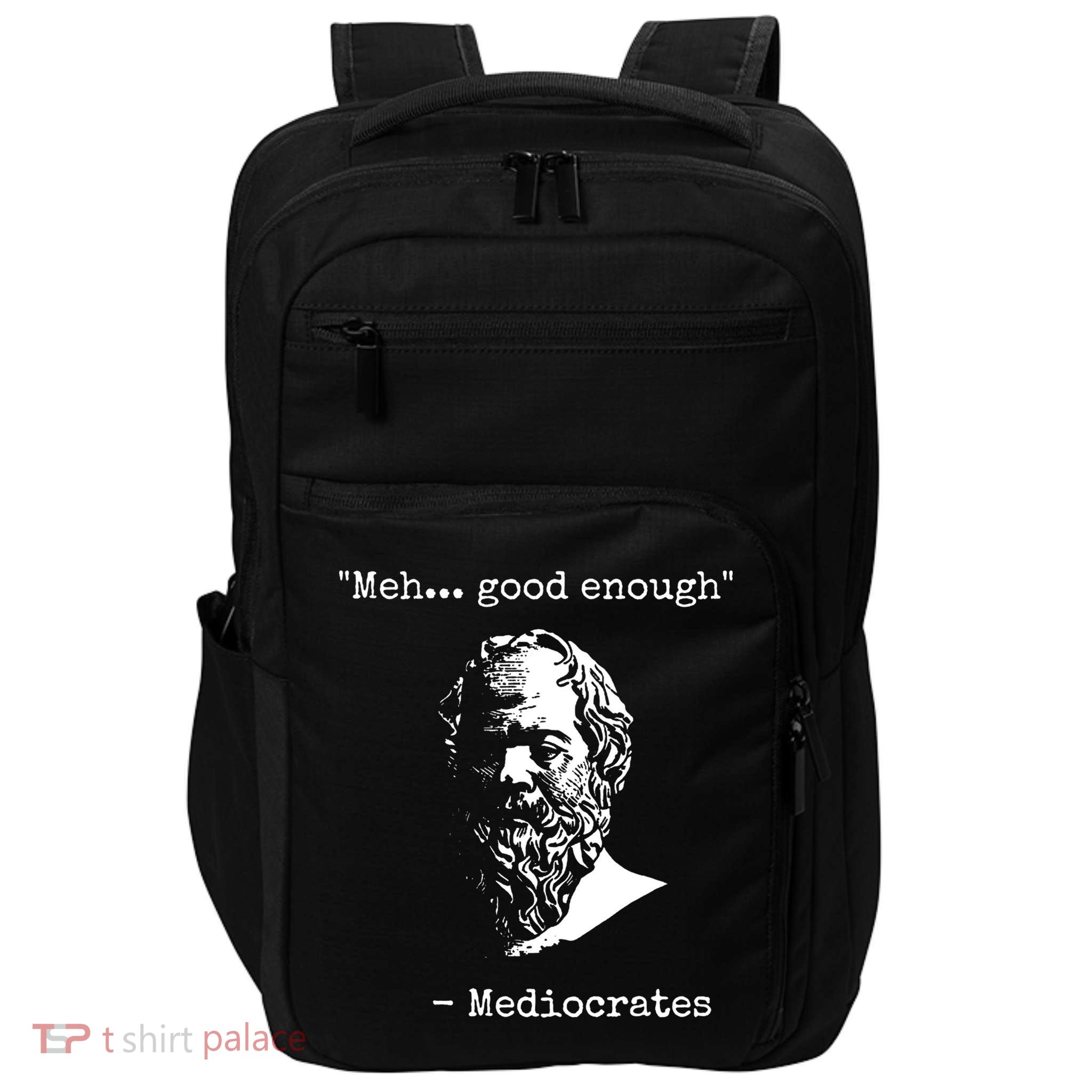Mediocrates Meh Good Enough Sarcasm Impact Tech Backpack