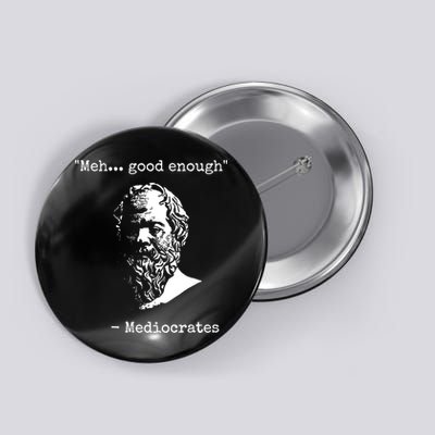 Mediocrates Meh Good Enough Sarcasm Button