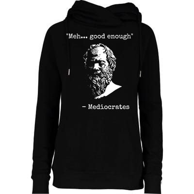 Mediocrates Meh Good Enough Sarcasm Womens Funnel Neck Pullover Hood