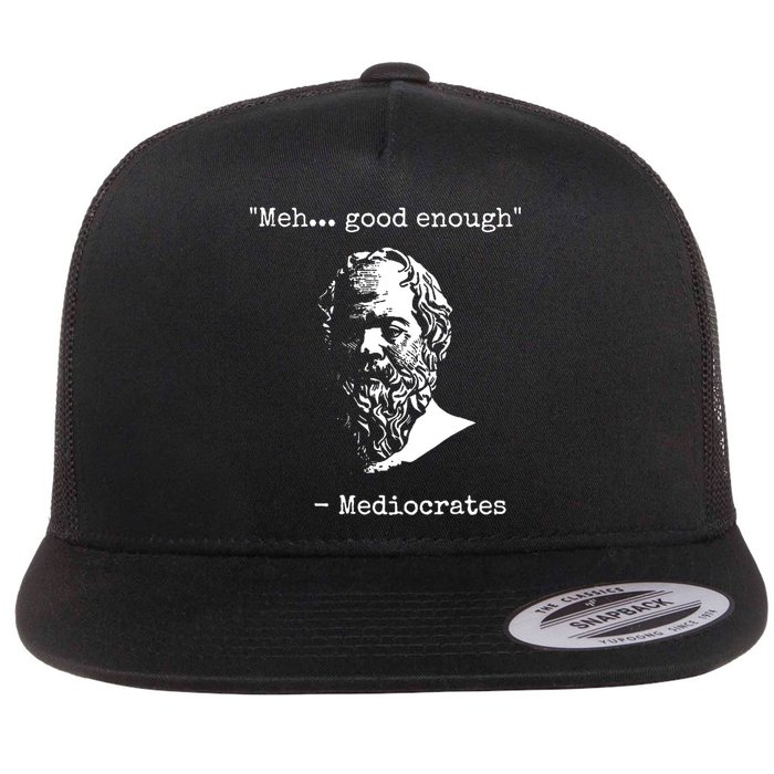 Mediocrates Meh Good Enough Sarcasm Flatbill Hat