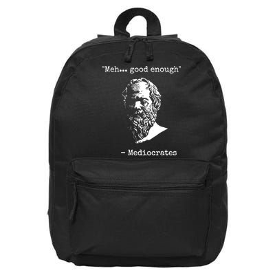 Mediocrates Meh Good Enough Sarcasm 16 in Basic Backpack