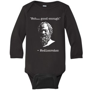 Mediocrates Meh Good Enough Sarcasm Baby Long Sleeve Bodysuit