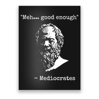 Mediocrates Meh Good Enough Sarcasm Poster