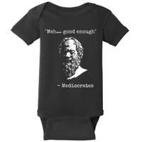 Mediocrates Meh Good Enough Sarcasm Baby Bodysuit