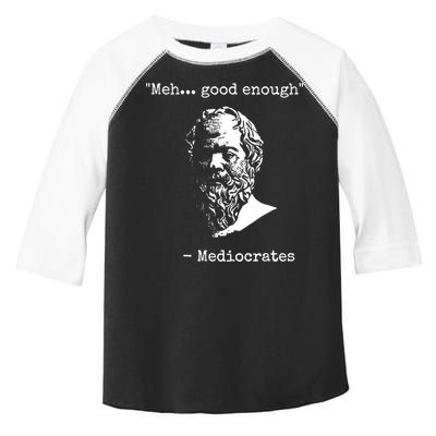 Mediocrates Meh Good Enough Sarcasm Toddler Fine Jersey T-Shirt