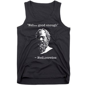 Mediocrates Meh Good Enough Sarcasm Tank Top