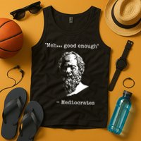Mediocrates Meh Good Enough Sarcasm Tank Top