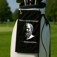 Mediocrates Meh Good Enough Sarcasm Golf Towel