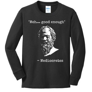 Mediocrates Meh Good Enough Sarcasm Kids Long Sleeve Shirt