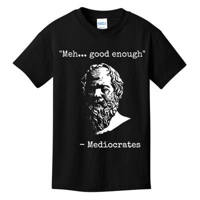 Mediocrates Meh Good Enough Sarcasm Kids T-Shirt