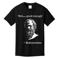 Mediocrates Meh Good Enough Sarcasm Kids T-Shirt