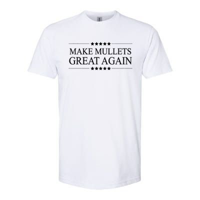 MAKE MULLETS GREAT AGAIN  Funny Mullet Hair Gift   Softstyle CVC T-Shirt