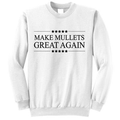 MAKE MULLETS GREAT AGAIN  Funny Mullet Hair Gift   Sweatshirt