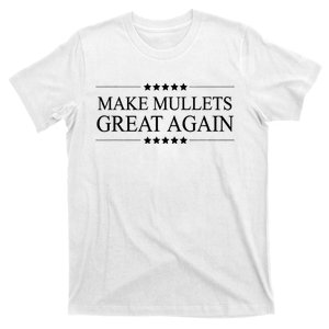 MAKE MULLETS GREAT AGAIN  Funny Mullet Hair Gift   T-Shirt