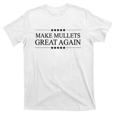 MAKE MULLETS GREAT AGAIN  Funny Mullet Hair Gift   T-Shirt