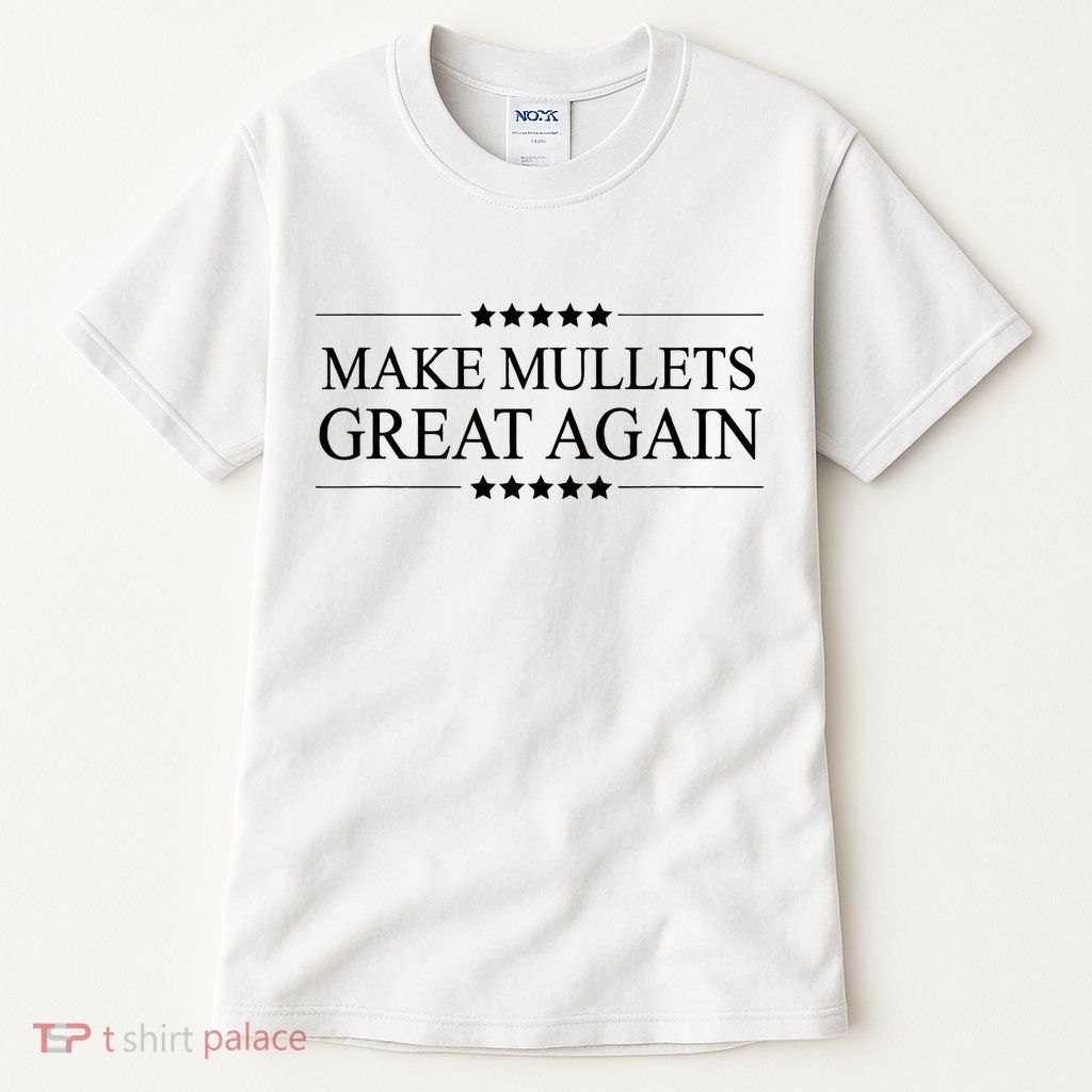 MAKE MULLETS GREAT AGAIN  Funny Mullet Hair Gift   Tall T-Shirt