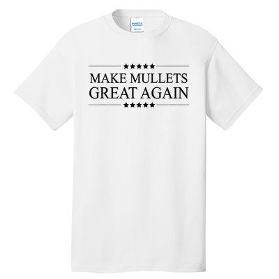 MAKE MULLETS GREAT AGAIN  Funny Mullet Hair Gift   Tall T-Shirt