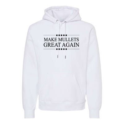 MAKE MULLETS GREAT AGAIN  Funny Mullet Hair Gift   Premium Hoodie