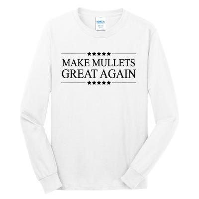 MAKE MULLETS GREAT AGAIN  Funny Mullet Hair Gift   Tall Long Sleeve T-Shirt