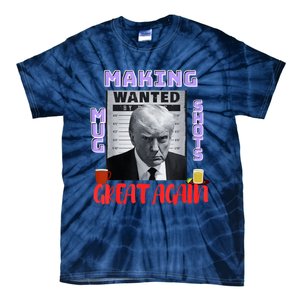 Making Mugshots Great Again Trump 2024 Mugshot President Tie-Dye T-Shirt