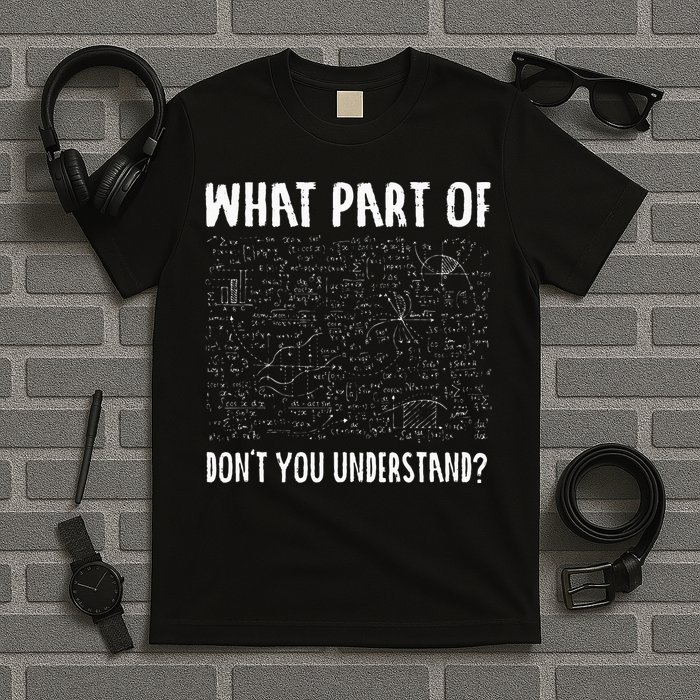 Mathematics Math Geek University Teacher Ironic Joke T-Shirt