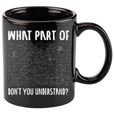 Mathematics Math Geek University Teacher Ironic Joke 11oz C Handle Ceramic Mug