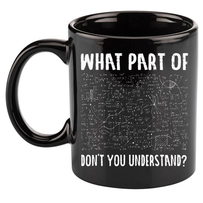 Mathematics Math Geek University Teacher Ironic Joke 11oz C Handle Ceramic Mug