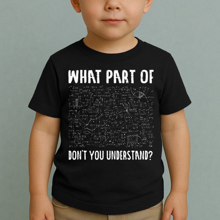 Mathematics Math Geek University Teacher Ironic Joke Toddler T-Shirt