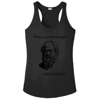 Memes Meh Good Enough Funny Mediocrates Sarcastic Philosophy Meme Mediocrates Ladies PosiCharge Competitor Racerback Tank