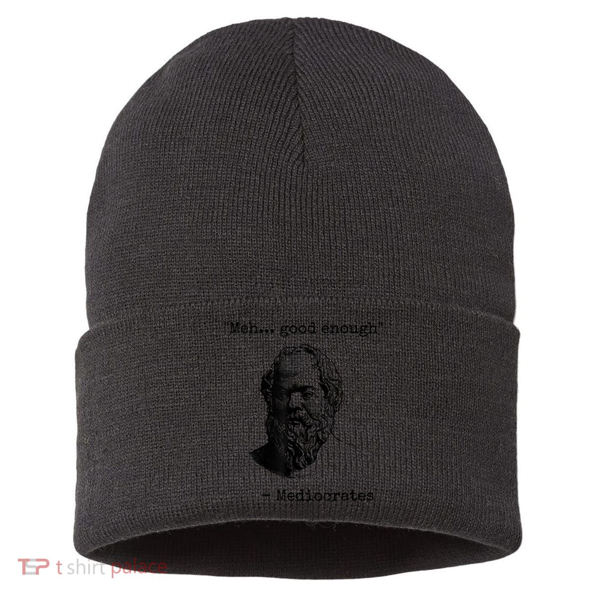 Memes Meh Good Enough Funny Mediocrates Sarcastic Philosophy Meme Mediocrates Sustainable Knit Beanie