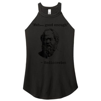 Memes Meh Good Enough Funny Mediocrates Sarcastic Philosophy Meme Mediocrates Women's Perfect Tri Rocker Tank
