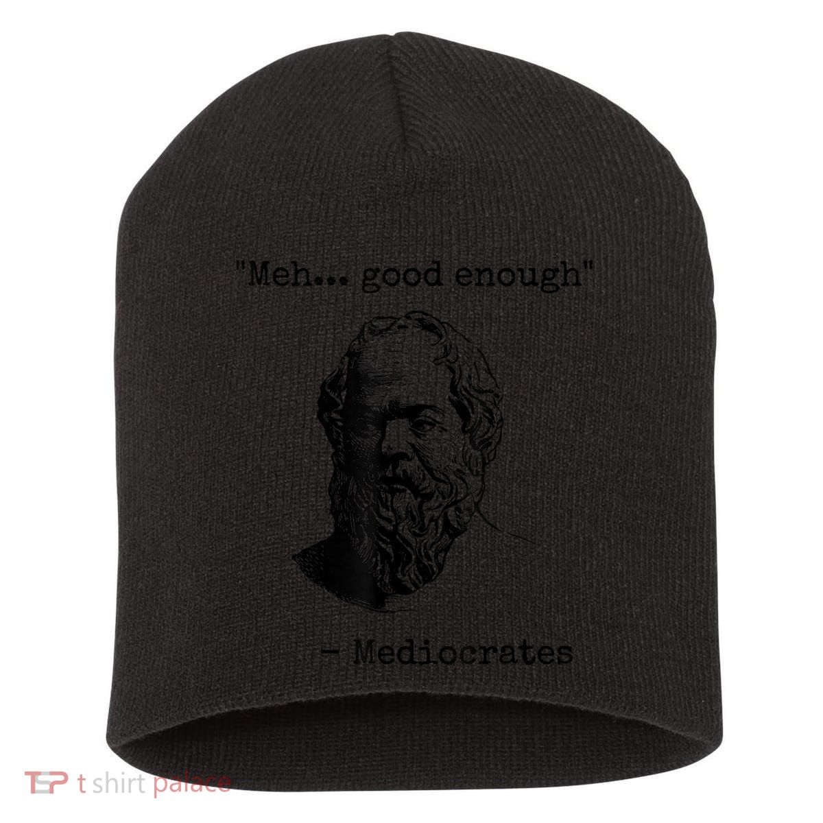 Memes Meh Good Enough Funny Mediocrates Sarcastic Philosophy Meme Mediocrates Short Acrylic Beanie