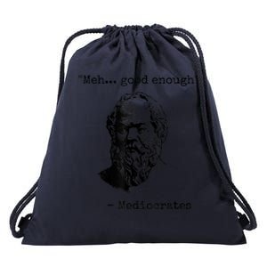 Memes Meh Good Enough Funny Mediocrates Sarcastic Philosophy Meme Mediocrates Drawstring Bag