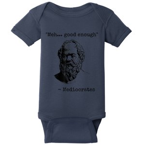 Memes Meh Good Enough Funny Mediocrates Sarcastic Philosophy Meme Mediocrates Baby Bodysuit