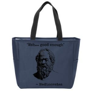 Memes Meh Good Enough Funny Mediocrates Sarcastic Philosophy Meme Mediocrates Zip Tote Bag