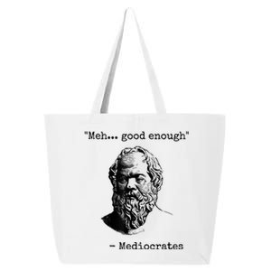 Memes Meh Good Enough Funny Mediocrates Sarcastic Philosophy Meme Mediocrates 25L Jumbo Tote